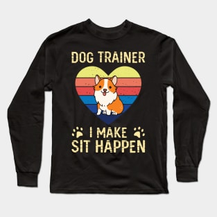 Dog Trainer I Make Shit Happen T shirt For Women Long Sleeve T-Shirt